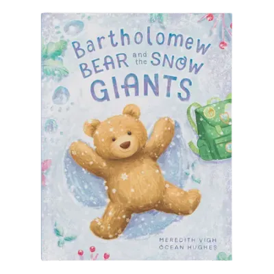 Bartholomew Bear and the Snow Giants Book