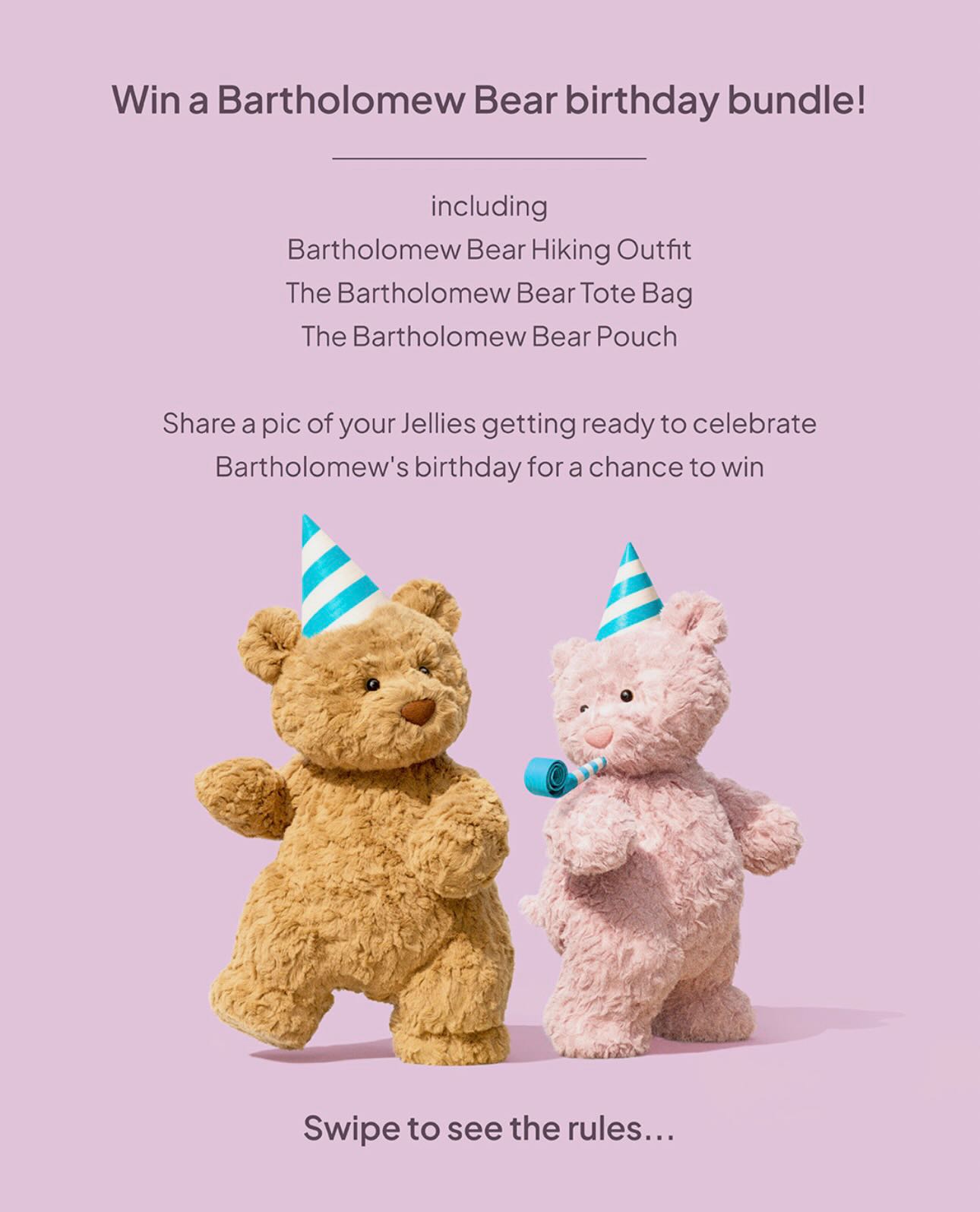 ⭐️ Competition time! ⭐️
 
Win a Bartholomew Bear birthday bundle... and here’s how: 

🎂 Post on your Instagram grid
🎂 Use #BartholomewBearsBirthday
🎂 Follow @jellyfriends and @jellycat
 
5 winners will be picked at random on the 18th June.

Please note you must be over the age of 18 and live in one of the following countries to take part: Australia, Canada, France, Germany, United Kingdom (England, Scotland, Wales and Northern Ireland) and United States.
 
🔗 Read the full T&Cs by clicking the link in our bio 💙